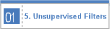 5. Unsupervised Filters