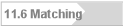 11.6 Matching