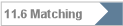 11.6 Matching