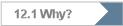 12.1 Why?