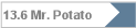 13.6 Mr. Potato