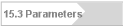 15.3 Parameters