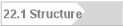 22.1 Structure