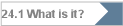24.1 What is it?