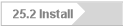 25.2 Install