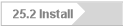 25.2 Install