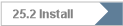 25.2 Install