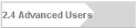 2.4 Advanced Users