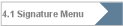 4.1 Signature Menu