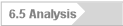 6.5 Analysis