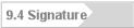9.4 Signature