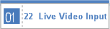 22  Live Video Input