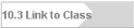 10.3 Link to Class