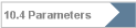 10.4 Parameters