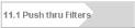 11.1 Push thru Filters