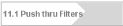 11.1 Push thru Filters