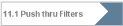 11.1 Push thru Filters