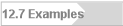 12.7 Examples