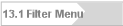 13.1 Filter Menu