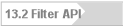 13.2 Filter API