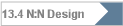 13.4 N:N Design
