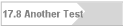 17.8 Another Test