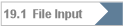 19.1  File Input