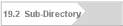 19.2  Sub-Directory 