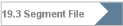 19.3 Segment File