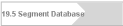 19.5 Segment Database