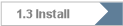 1.3 Install
