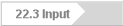 22.3 Input