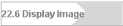 22.6 Display Image