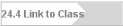 24.4 Link to Class