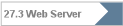 27.3 Web Server