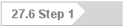 27.6 Step 1