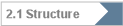 2.1 Structure