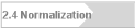 2.4 Normalization