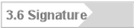 3.6 Signature