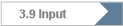 3.9 Input