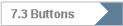 7.3 Buttons