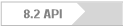 8.2 API