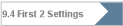 9.4 First 2 Settings